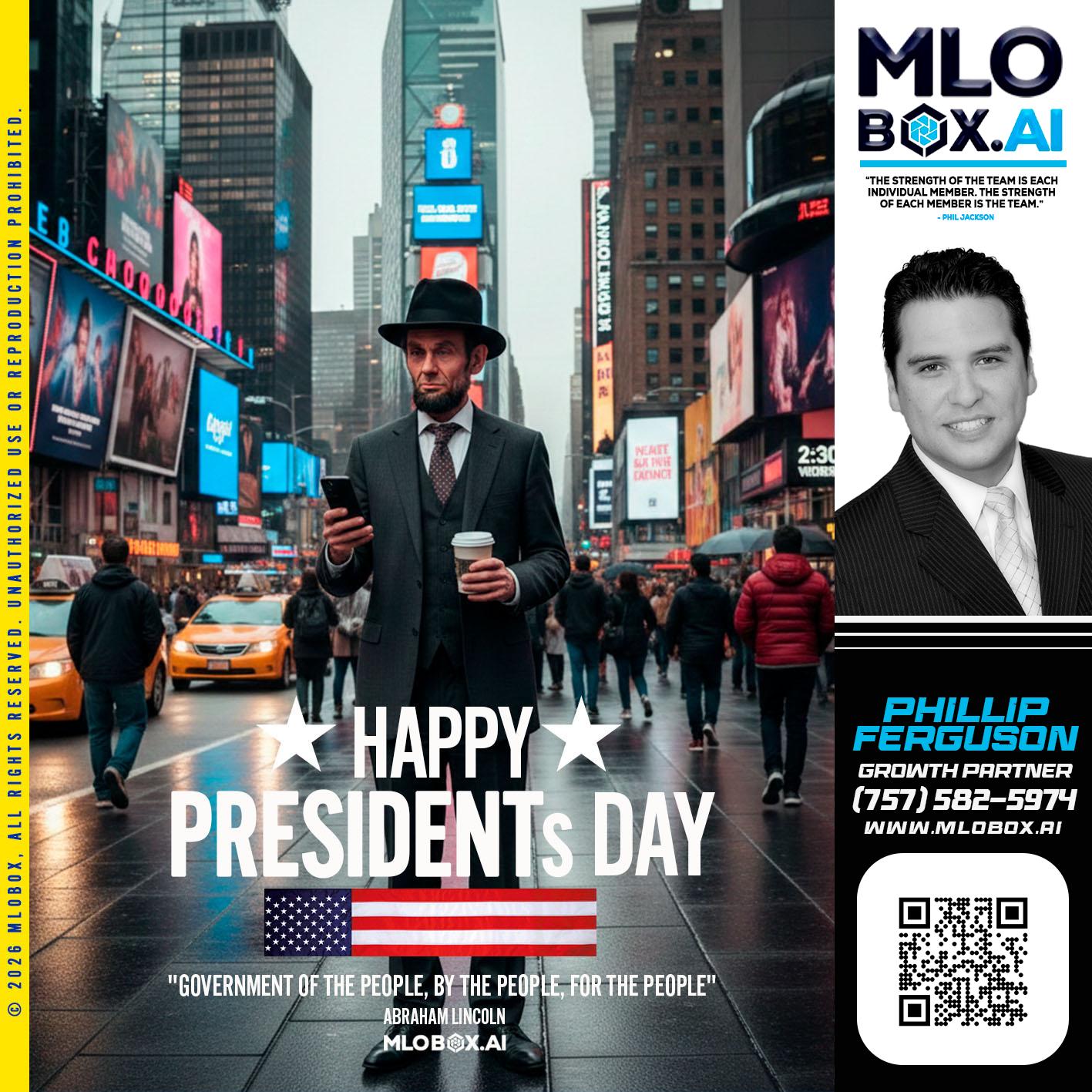 HAPPY PRESIDENTS DAY - Phillip Ferguson -Branch Manager