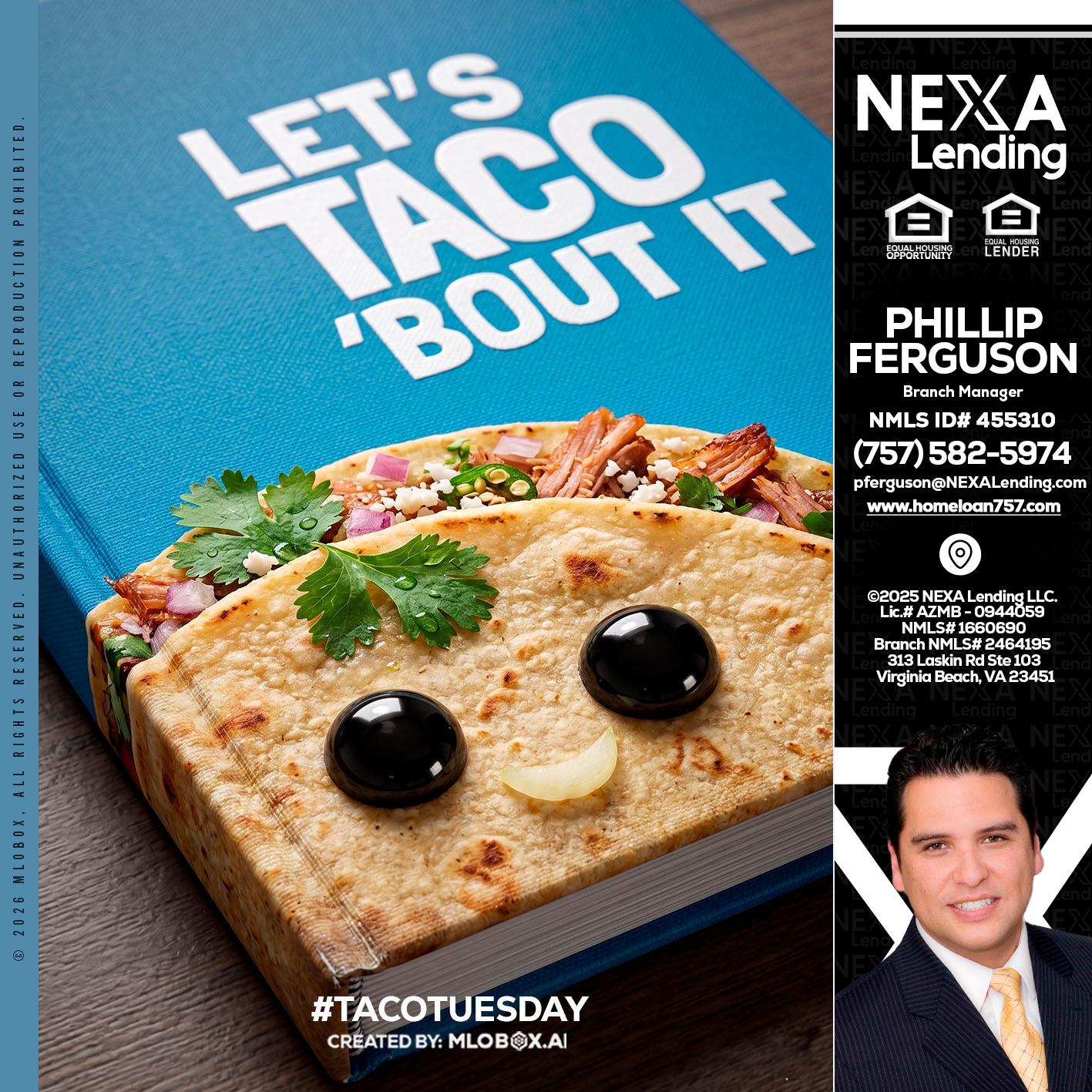 LETS TACO ABOUT IT - Phillip Ferguson -Branch Manager
