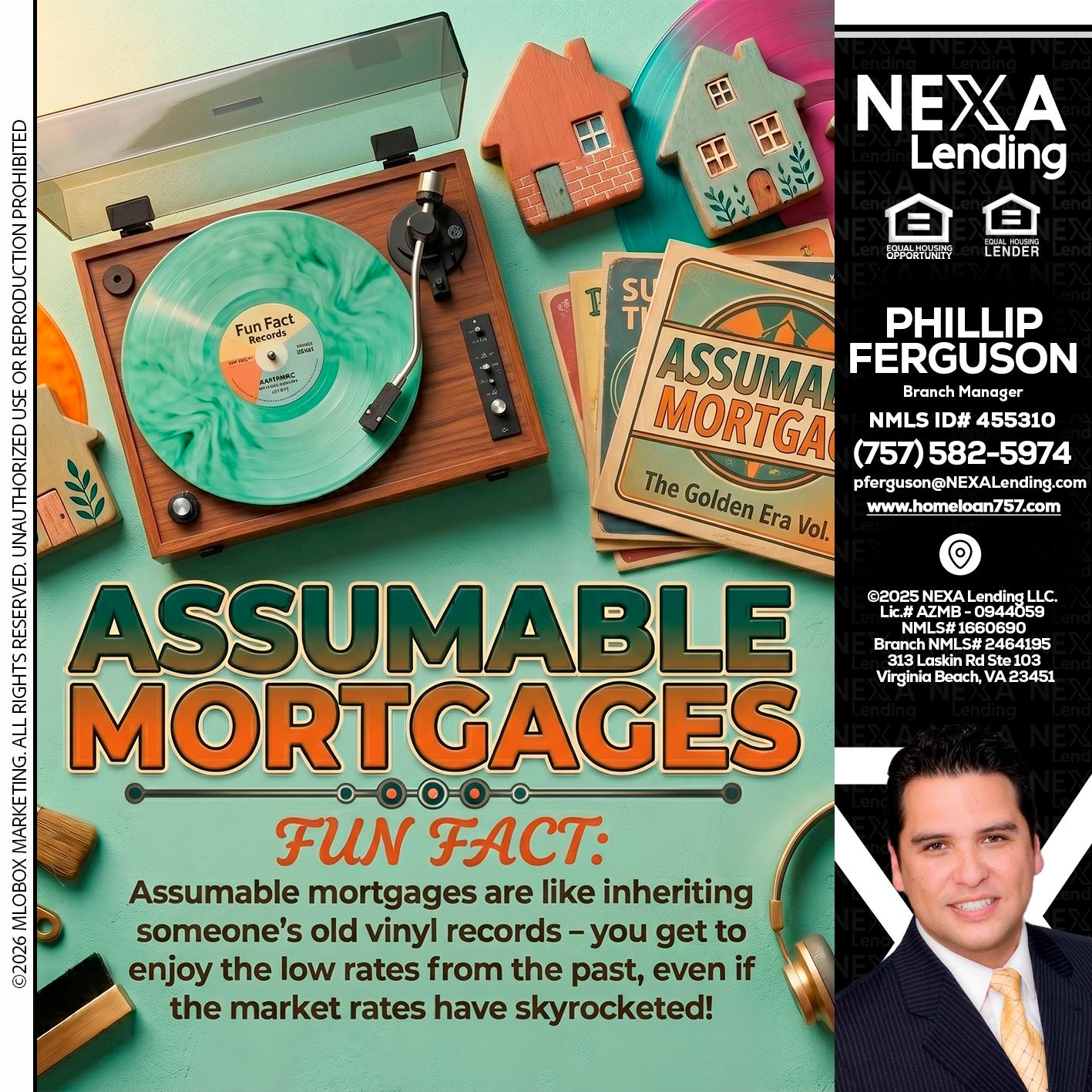 ASSUMABLE MORTGAGES - Phillip Ferguson -Branch Manager