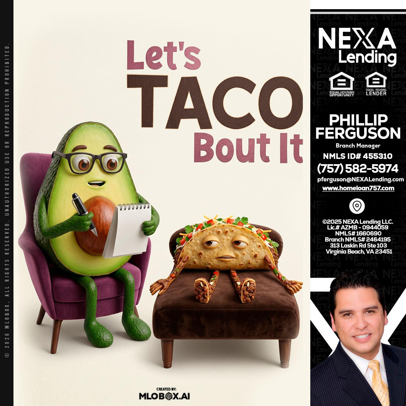 LETS TACO ABOUT IT - Phillip Ferguson -Branch Manager